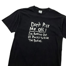 Load image into Gallery viewer, Don't Piss Me Off Tee - Size XL
