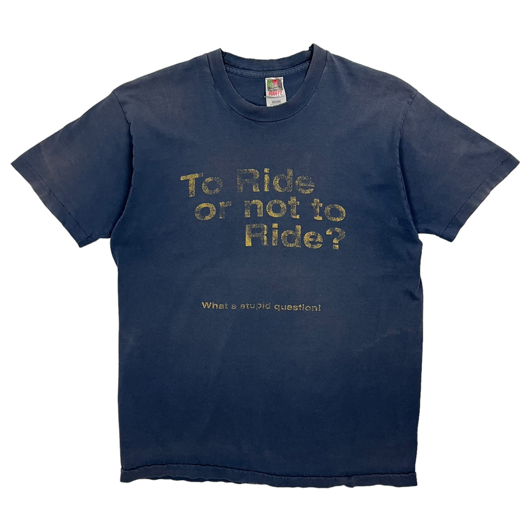 To Ride Or Not To Ride? Biker Tee - Size L