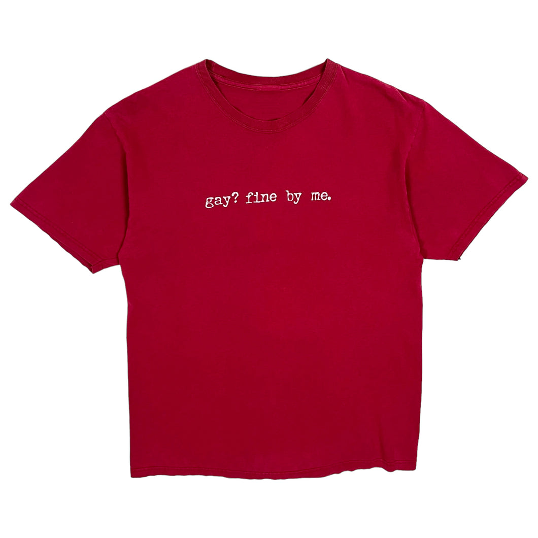 Gay? Fine By Me Tee - Size L